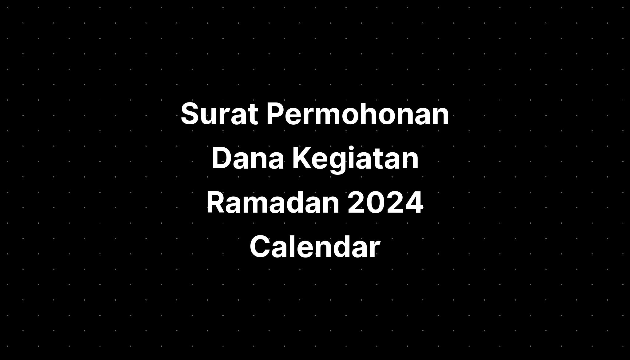 Surat Permohonan Dana Kegiatan Ramadan 2024 Calendar IMAGESEE